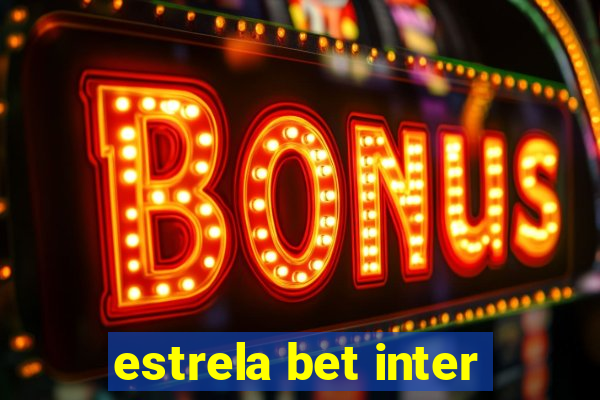 estrela bet inter